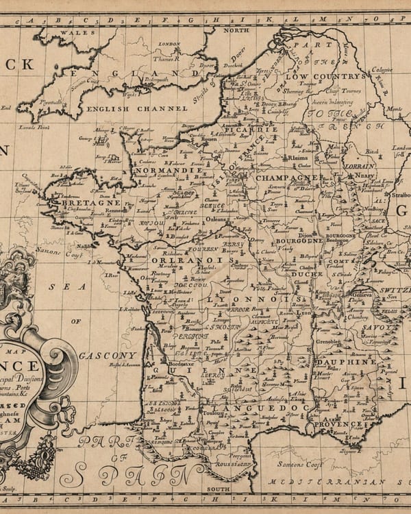 A New Map of France — Shewing its Principal Divisions, Chief Cities, Towns, Ports, Rivers, Mountains, &c. Dedicated to His Highness William Duke of Gloucester